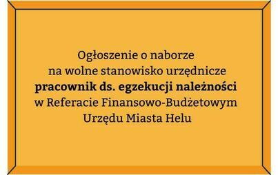 Zdjęcie do Informacja o wynikach naboru na stanowisko pracownik ds. egzekucji należności w Referacie Finansowo - Budżetowym w Urzędzie Miasta Helu