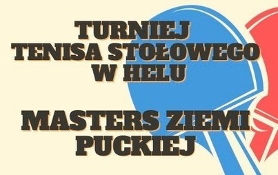 Zdjęcie do Turniej Tenisa Stołowego MASTERS 40 + ZIEMI PUCKIEJ