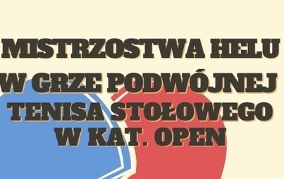 Zdjęcie do Mistrzostwa Helu w grze podw&oacute;jnej Tenisa Stołowego w kat. OPEN