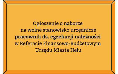 Zdjęcie do Lista kandydat&oacute;w spełniających wymagania formalne - pracownik ds. egzekucji należności w Referacie Finansowo-Budżetowym Urzędu Miasta Helu