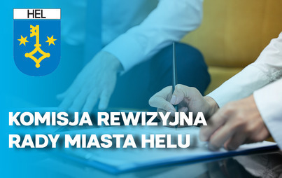 Zdjęcie do Posiedzenie Komisji rewizyjnej Rady Miasta Helu.