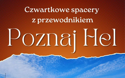 Zdjęcie do Poznaj Hel &ndash; letnie spacery z przewodnikiem!