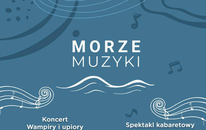 Zdjęcie do Morze Muzyki 2025 &ndash; Ruszamy za tydzień!