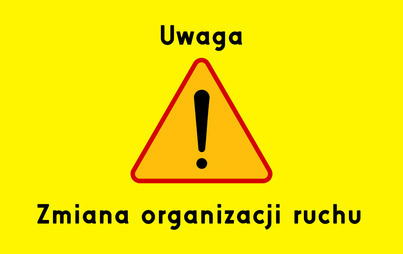 Zdjęcie do Zmiana organizacji ruchu