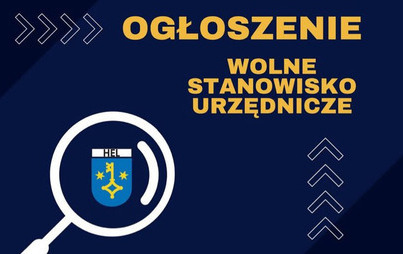 Zdjęcie do Ogłoszenie o naborze na wolne stanowisko urzędnicze