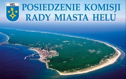 Zdjęcie do Wsp&oacute;lne posiedzenie komisji stałych Rady Miasta Helu